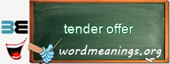 WordMeaning blackboard for tender offer